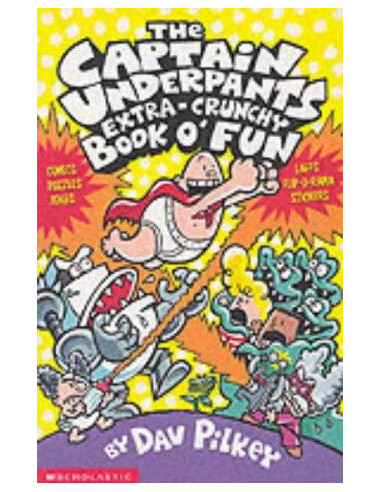 The Captain Underpants' Extra-Crunchy Book O'Fun!