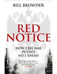 Red Notice : How I Became Putin's No. 1 Enemy