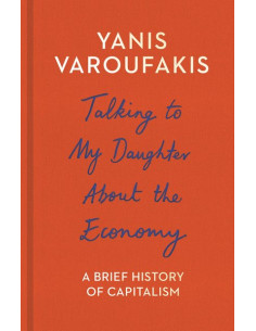 Talking to My Daughter About the Economy : A Brief History of Capitalism