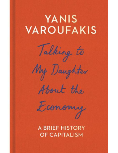 Talking to My Daughter About the Economy : A Brief History of Capitalism