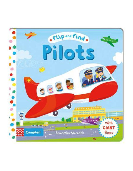Flip and Find Pilots : a guess who/where flap book about a pilot Flip and Find Pilots : a guess who/where flap book about a pilot