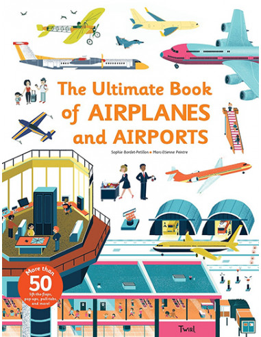 The Ultimate Book of Airplanes and Airports