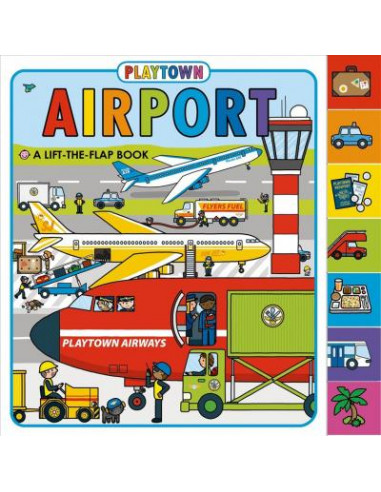 Playtown: Airport : A Lift-The-Flap Book