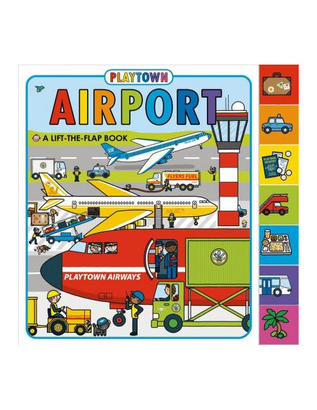 Playtown: Airport : A Lift-The-Flap Book