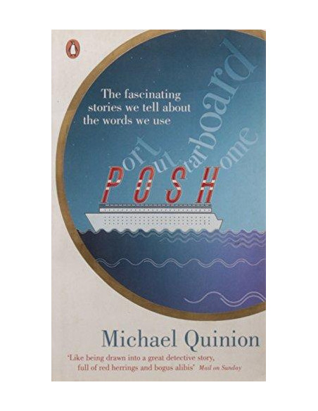 Port Out, Starboard Home : The Fascinating Stories We Tell About the Words We Use