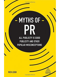 Myths of PR : All Publicity is Good Publicity and Other Popular Misconceptions