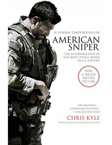 American Sniper : The Autobiography of the Most Lethal Sniper in U.S. Military History