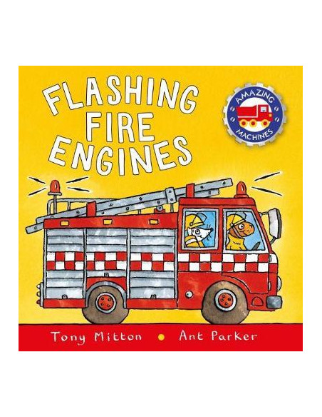 Amazing Machines: Flashing Fire Engines Amazing Machines: Flashing Fire Engines