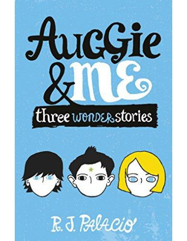 Auggie & Me: Three Wonder Stories