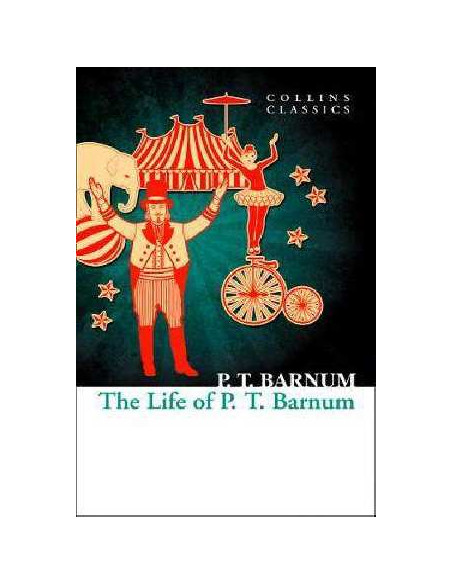 The Life of P.T. Barnum The Life of P.T. Barnum