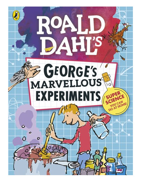 Roald Dahl: George's Marvellous Experiments Roald Dahl: George's Marvellous Experiments