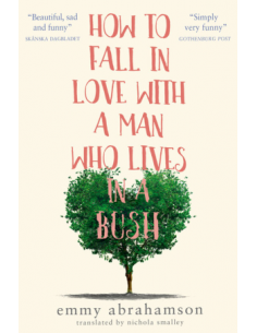 How to Fall in Love with a Man Who Lives in a Bush