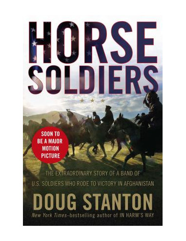  12 Strong : The Declassified True Story of the Horse Soldiers