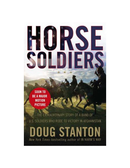 12 Strong : The Declassified True Story of the Horse Soldiers  12 Strong : The Declassified True Story of the Horse Soldiers