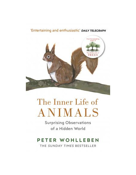 The Inner Life of Animals : Surprising Observations of a Hidden World  The Inner Life of Animals : Surprising Observations of a Hidden World