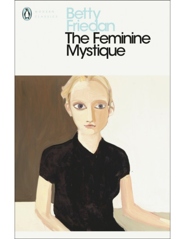 The Feminine Mystique : With an Introd. by Lionel Shriver