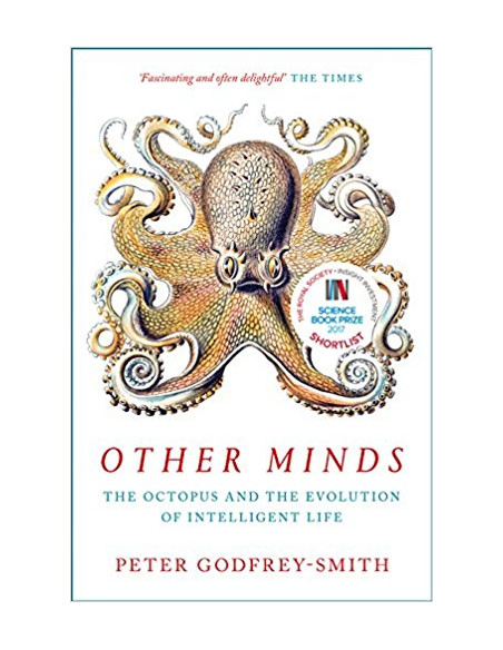 Other Minds : The Octopus and the Evolution of Intelligent Life Other Minds : The Octopus and the Evolution of Intelligent Life