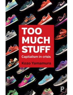 Too much stuff : Capitalism in crisis