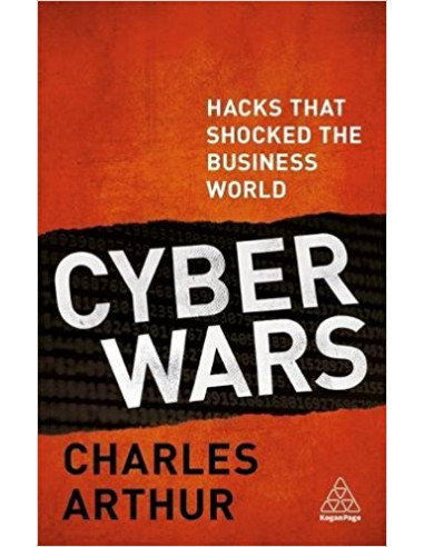 Cyber Wars : Hacks that Shocked the Business World