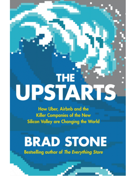 The Upstarts : Uber, Airbnb and the Battle for the New Silicon Valley The Upstarts : Uber, Airbnb and the Battle for the New Silicon Valley