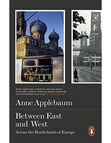 Between East and West : Across the Borderlands of Europe