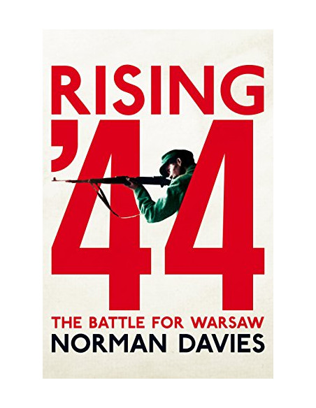Rising '44 : The Battle for Warsaw Rising '44 : The Battle for Warsaw