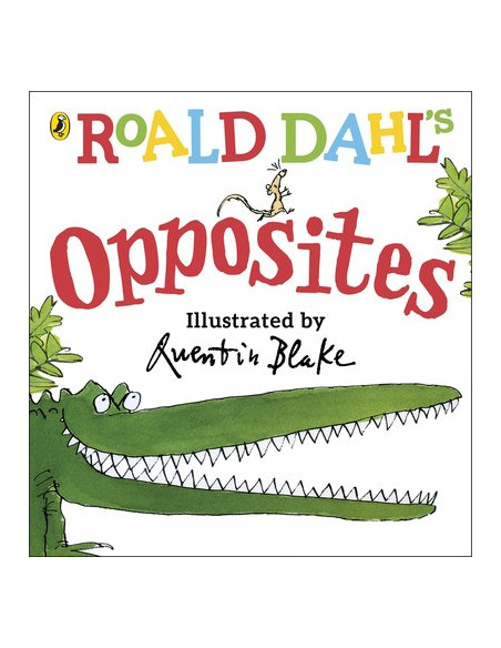 Roald Dahl's Opposites Roald Dahl's Opposites