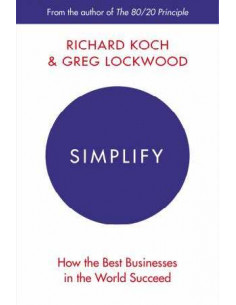 Simplify : How the Best Businesses in the World Succeed