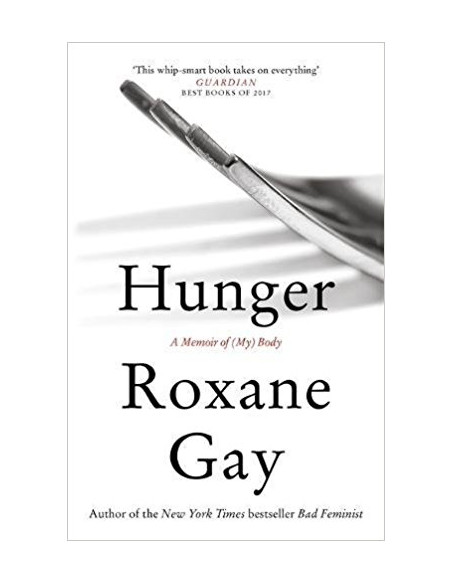 Hunger : A Memoir of (My) Body Hunger : A Memoir of (My) Body