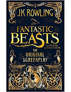 Fantastic Beasts and Where to Find Them : The Original Screenplay