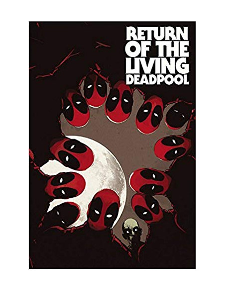 Return Of The Living Deadpool Return Of The Living Deadpool