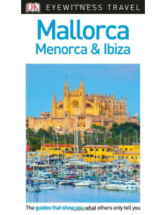 DK Eyewitness Travel Guide Mallorca, Menorca and Ibiza