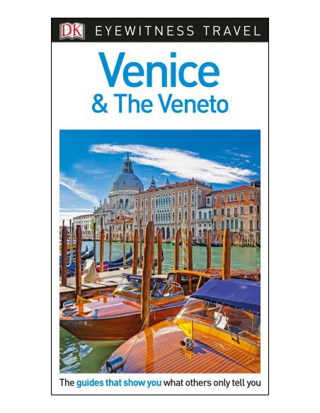 DK Eyewitness Travel Guide Venice and the Veneto DK Eyewitness Travel Guide Venice and the Veneto