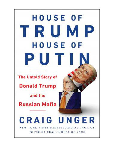 House of Trump, House of Putin : The Untold Story of Donald Trump and the Russian Mafia
