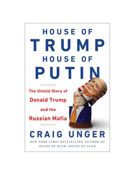 House of Trump, House of Putin : The Untold Story of Donald Trump and the Russian Mafia House of Trump, House of Putin : The Untold Story of Donald Trump and the Russian Mafia
