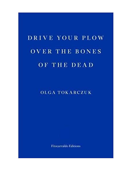 Drive your Plow over the Bones of the Dead