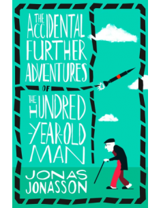 The Accidental Further Adventures of the Hundred-Year-Old Man