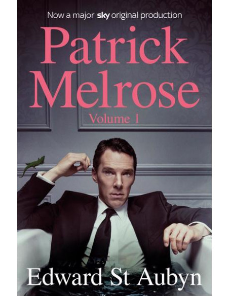 Patrick Melrose Volume 1 Patrick Melrose Volume 1