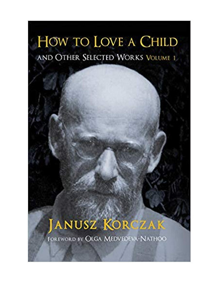 How to Love a Child: 1 : And Other Selected Works Volume 1 How to Love a Child: 1 : And Other Selected Works Volume 1