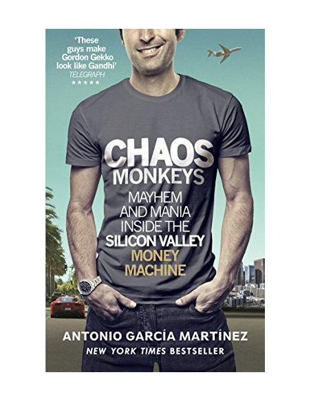 Chaos Monkeys : Inside the Silicon Valley Money Machine