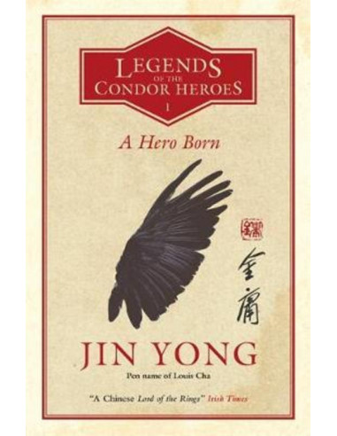 A Hero Born : Legends of the Condor Heroes Vol. 1