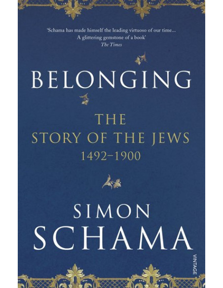 Belonging : The Story of the Jews 1492-1900 Belonging : The Story of the Jews 1492-1900