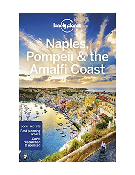 Lonely Planet Naples, Pompeii & the Amalfi Coast Lonely Planet Naples, Pompeii & the Amalfi Coast