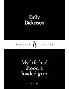  My Life Had Stood a Loaded Gun