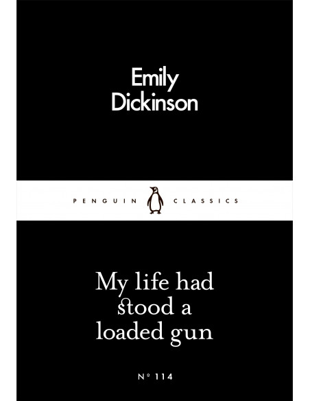  My Life Had Stood a Loaded Gun