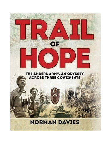  Trail of Hope : The Anders Army, An Odyssey Across Three Continents