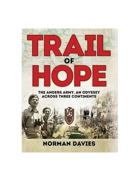 Trail of Hope : The Anders Army, An Odyssey Across Three Continents  Trail of Hope : The Anders Army, An Odyssey Across Three Continents
