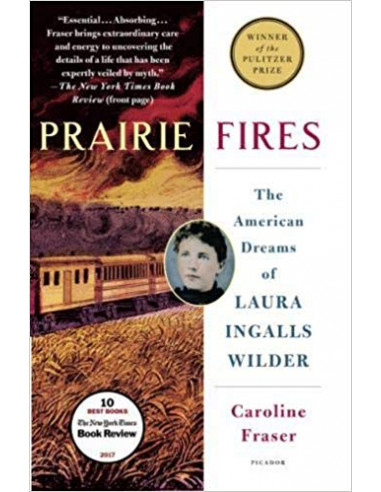 Prairie Fires : The American Dreams of Laura Ingalls Wilder
