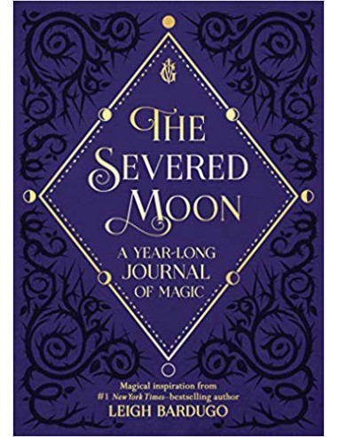 The Severed Moon : A Year-Long Journal of Magic