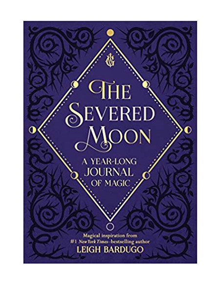 The Severed Moon : A Year-Long Journal of Magic